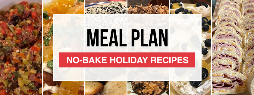 Meal Plan: No-Bake Holiday Recipes